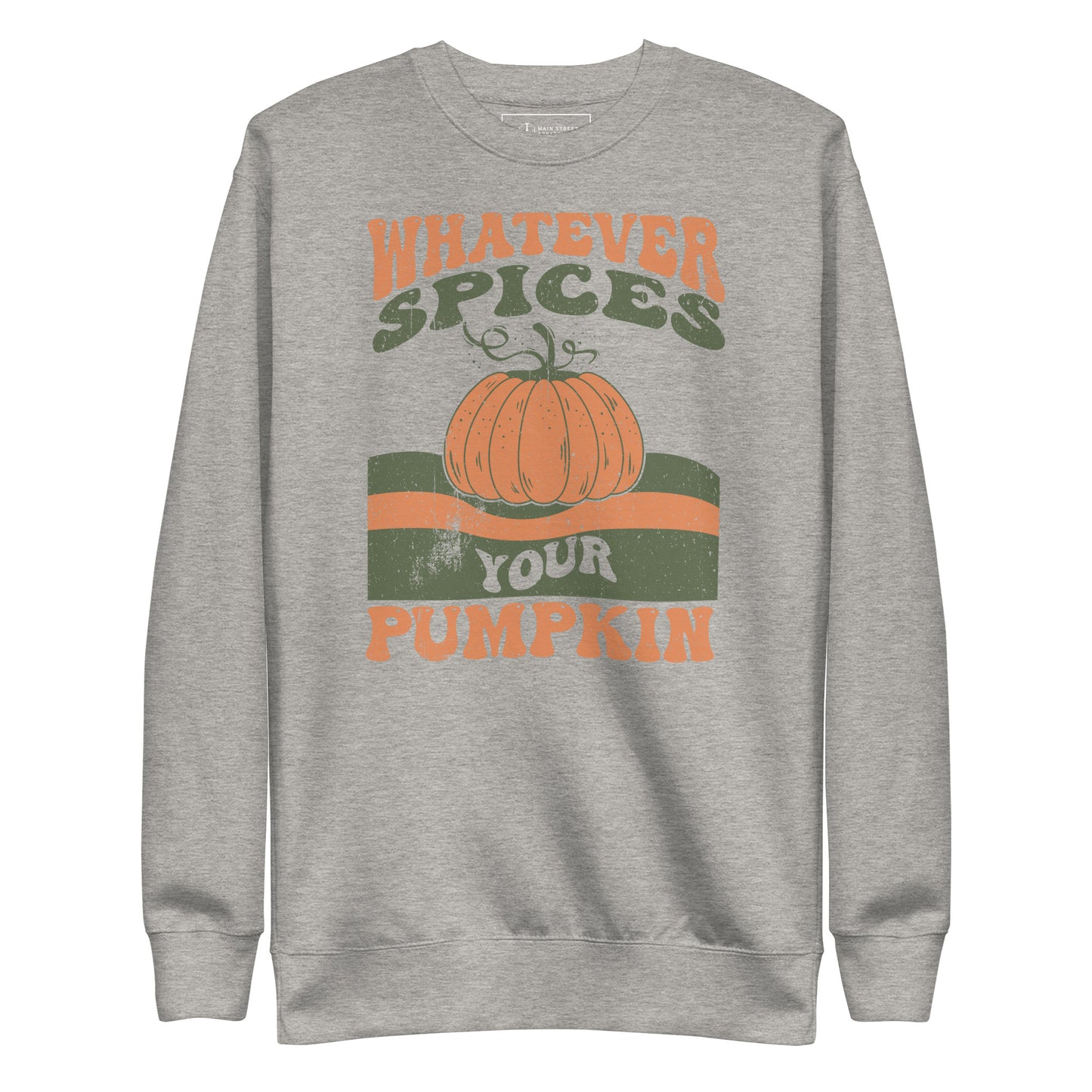 Whatever Spices Your Pumpkin Unisex Premium Sweatshirt