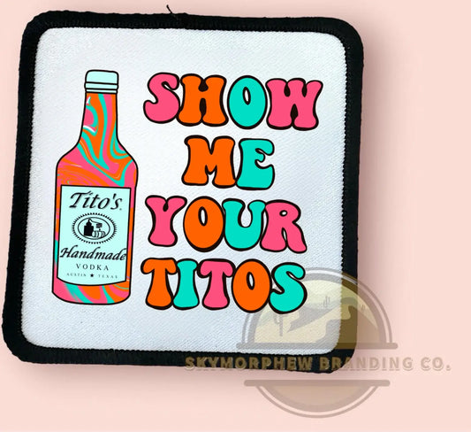 Show Me Your Titos