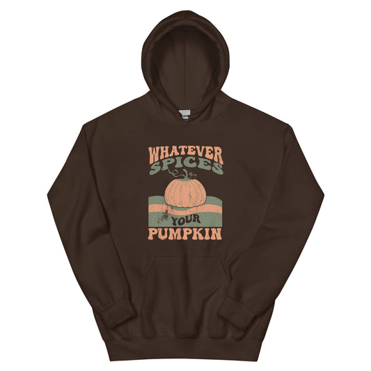 Whatever Spices Your Pumpkin Unisex Hoodie