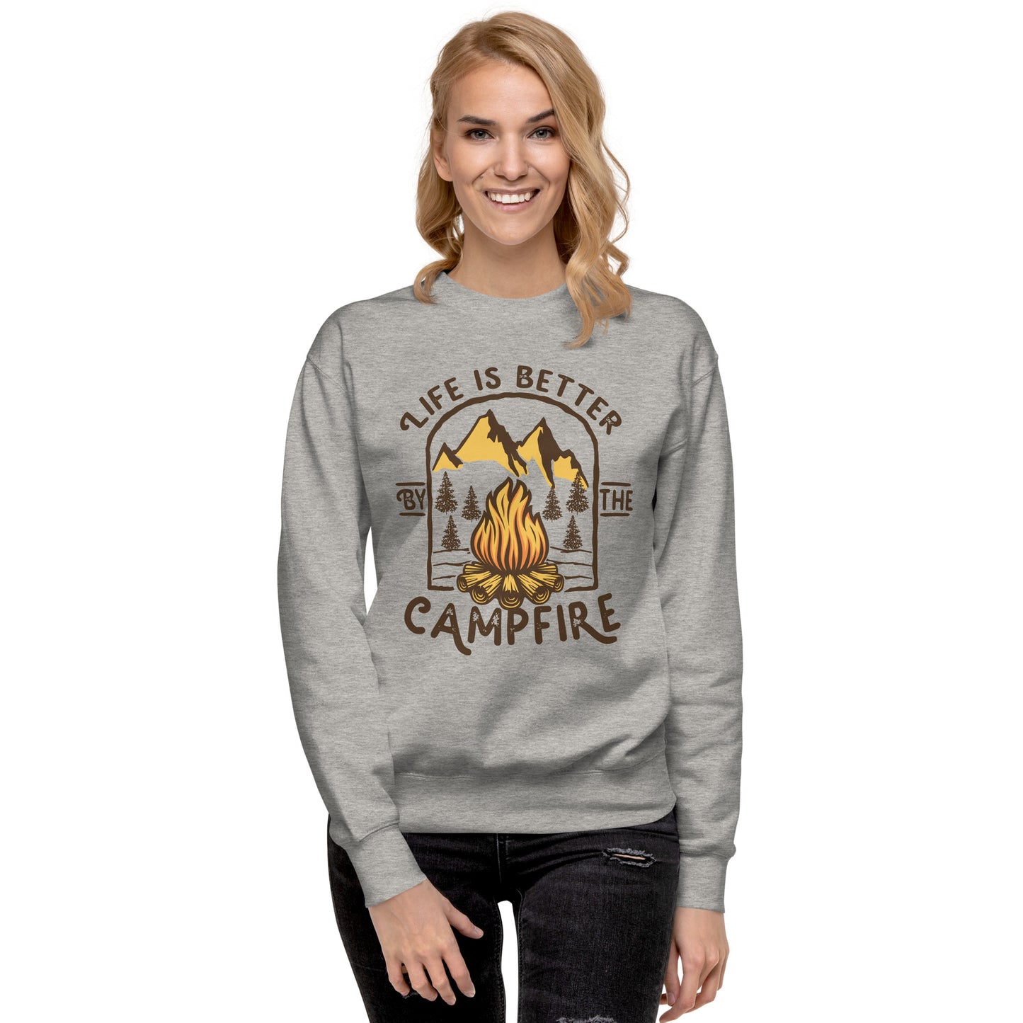 Life is Better By The Campfire Unisex Premium Sweatshirt