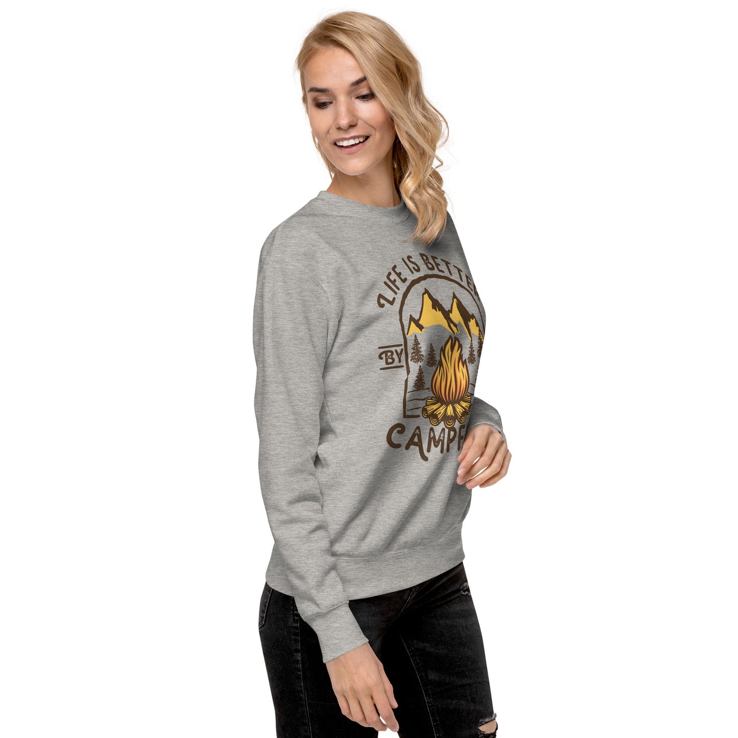 Life is Better By The Campfire Unisex Premium Sweatshirt