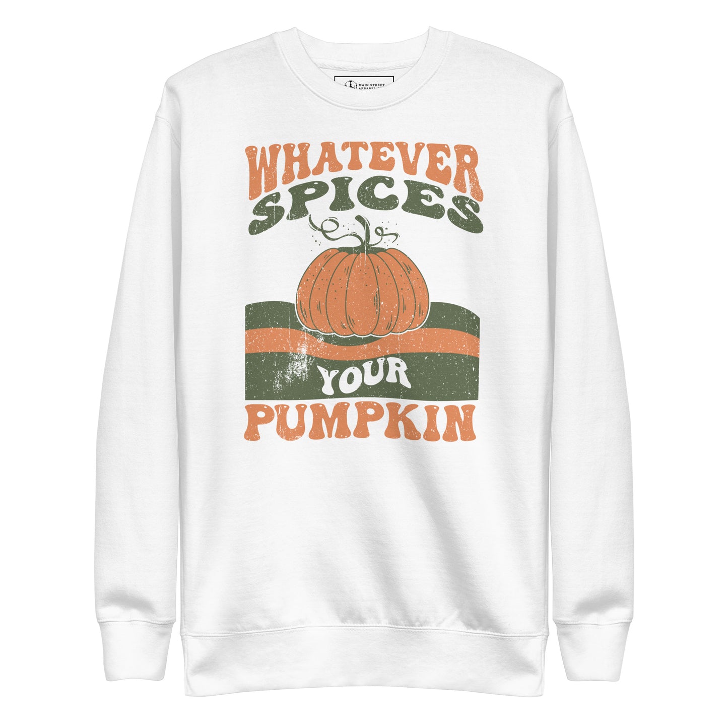 Whatever Spices Your Pumpkin Unisex Premium Sweatshirt