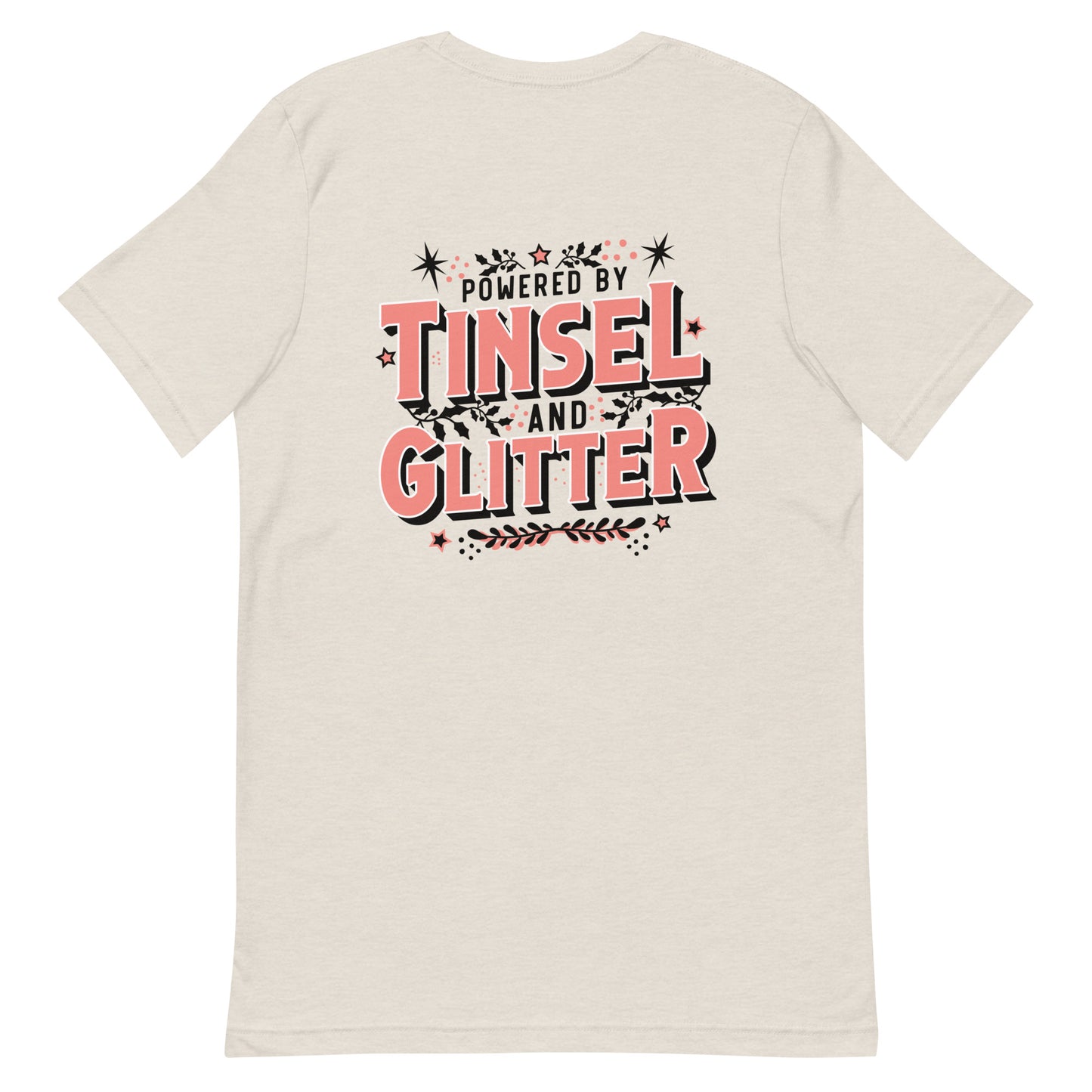 Powered By Tinsel & Glitter Unisex T-shirt