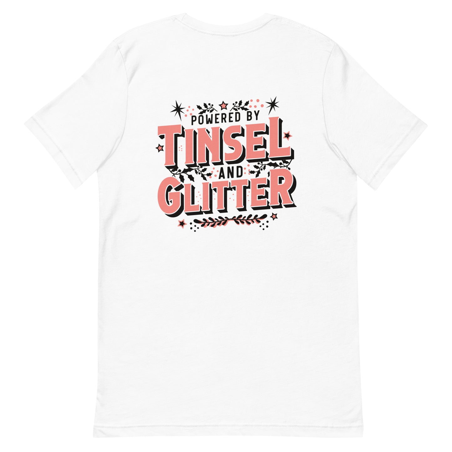 Powered By Tinsel & Glitter Unisex T-shirt