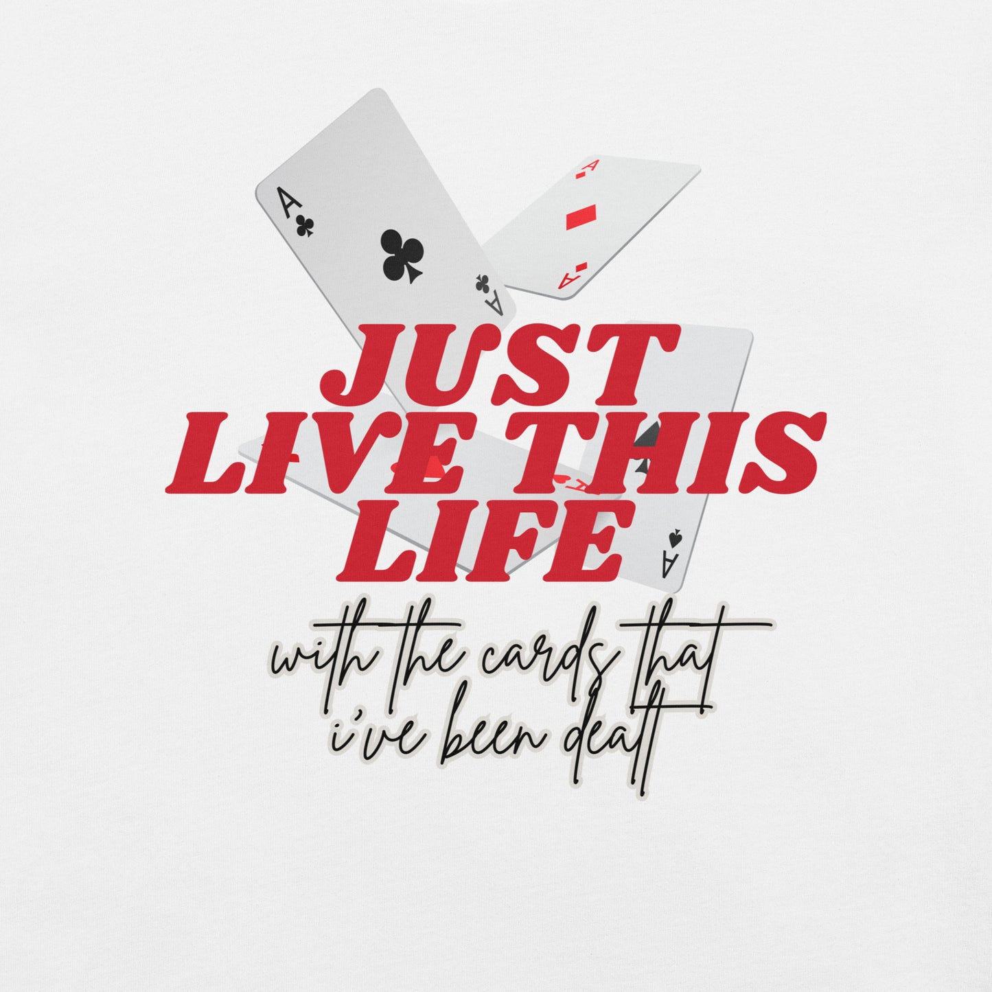 Just Live This Life Unisex T-shirt