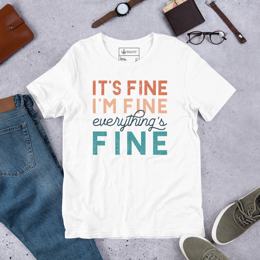 Everything's Fine Unisex T-shirt