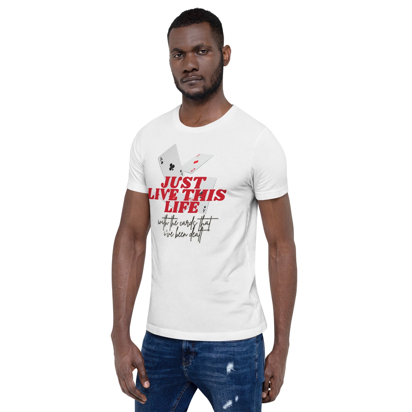 Just Live This Life Unisex T-shirt