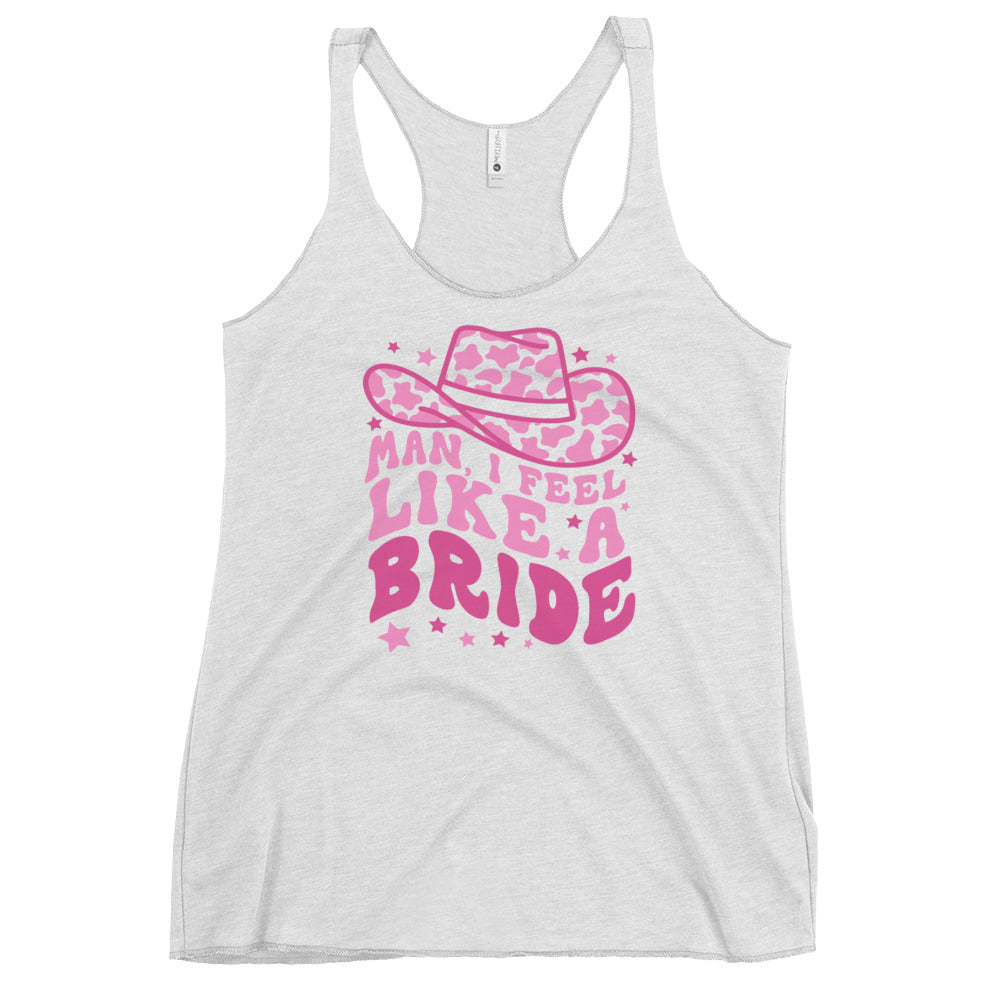 Women's I Feel Like A Bride Racerback Tank