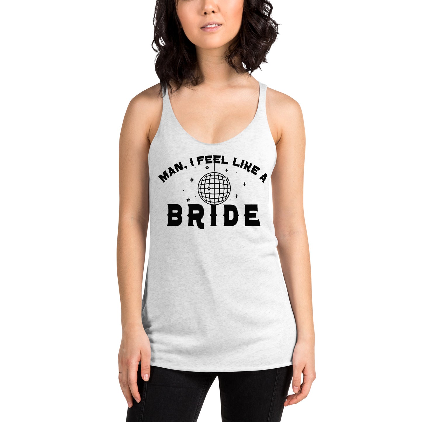 Women's I Feel Like a Bride Racerback Tank