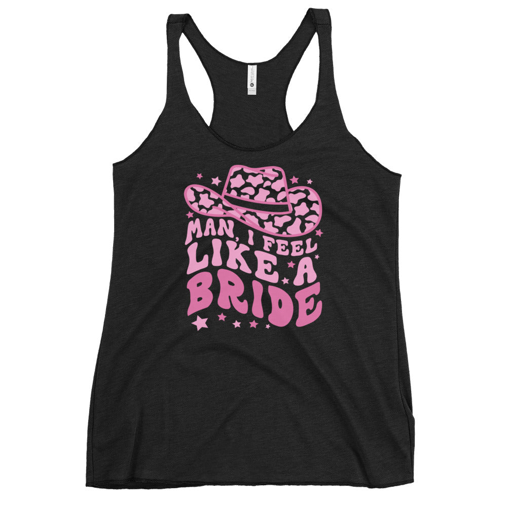 Women's I Feel Like A Bride Racerback Tank