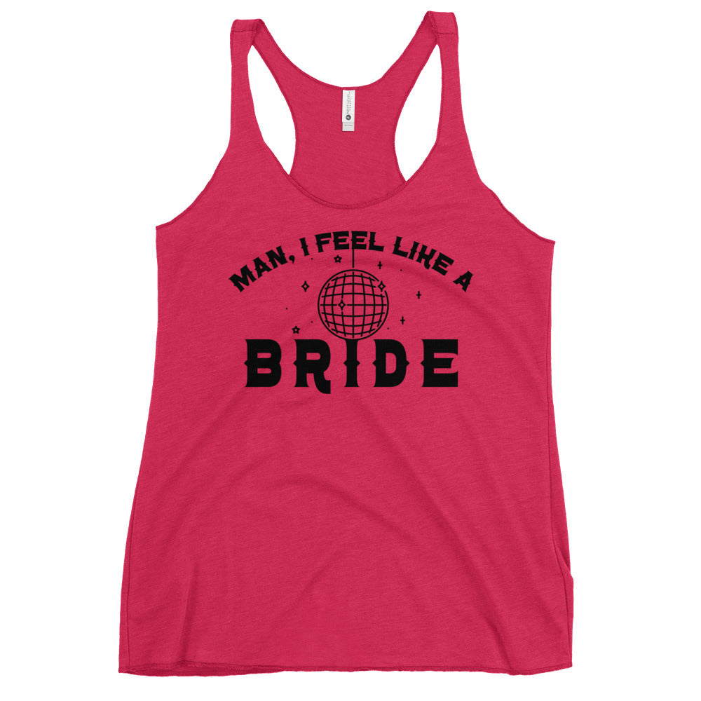 Women's I Feel Like a Bride Racerback Tank